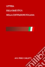 Lettera sulla base etica nella Costituzione Italiana libro