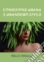 Condizione umana e umanesimo civile libro