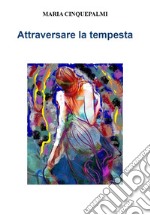 Attraversare la tempesta