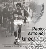 Paolo Antonio Grecucci da Ugento a Roma nel pianeta Fiamme Gialle. Uno spaccato di vita e di sport tra ricordi emozioni ed esperienze