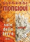 Il sale della terra. Atto I libro di Mongiovì Giovanni