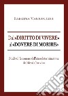 Dal «diritto di vivere» al «dovere di morire». Studi sul fenomeno dell'eterodeterminazione dell'altrui «fine vita» libro