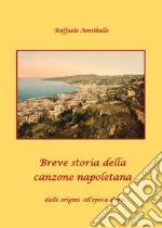 Breve storia della canzone napoletana dalle origini all'epoca d'oro... libro