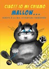 Ciao!! Io mi chiamo Mallow... Questa è la mia avventura terrestre! libro