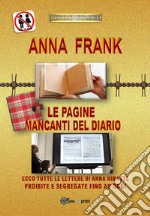 Anna Frank. Le pagine mancanti del diario libro