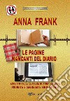 Anna Frank. Le pagine mancanti del diario libro di Felleti Sergio