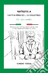 Mattarella: tra vita politica e istituzionale. Fino a fine mandato libro di Stella Simone