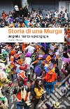 Storia di una Murga. Biografia, ricerca e pedagogia libro