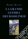La grande guerra dei rosolinesi libro di Belfiore Vittorio