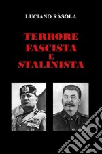 Terrore fascista e stalinista libro
