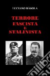 Terrore fascista e stalinista libro di Ràsola Luciano