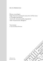 Elenco cronologico degli abati dei principali monasteri di Ravenna e di luoghi dipendenti libro