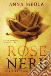 Rose nere. Inganni perfetti. Vol. 1 libro di Meola Anna