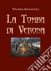 La tomba di Verona libro di Giovagnoli Virginio