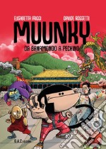 Muunky. Da Banamondo a Pechino libro