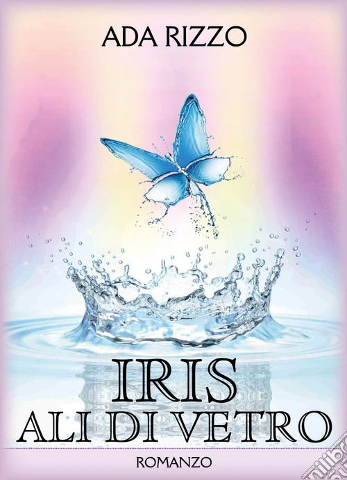 Iris. Ali di vetro