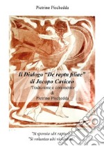 Il dialogo «De raptu filiae» di Jacopo Caviceo libro