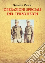Operazioni speciali del Terzo Reich libro