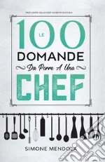 Le 100 domande da porre a uno chef libro