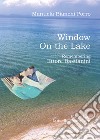 Window on the lake. Remembering Ettore Bastianini libro di Bianchi Porro Manuela Franchini L. (cur.)