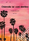 Chiamalo se vuoi destino libro