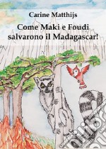 Come Maki e Foudi salvarono il Madagascar! libro