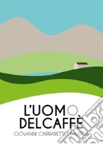 L'uomo del caffè libro