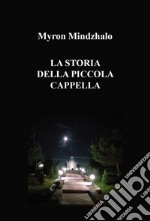 La storia della piccola cappella libro