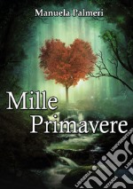 Mille primavere libro