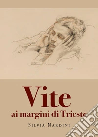 Vite ai margini di Trieste