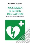 Sicurezza e igiene del lavoro. Rischi, spazi e benessere del lavoro Smart libro di Somma Giuseppe