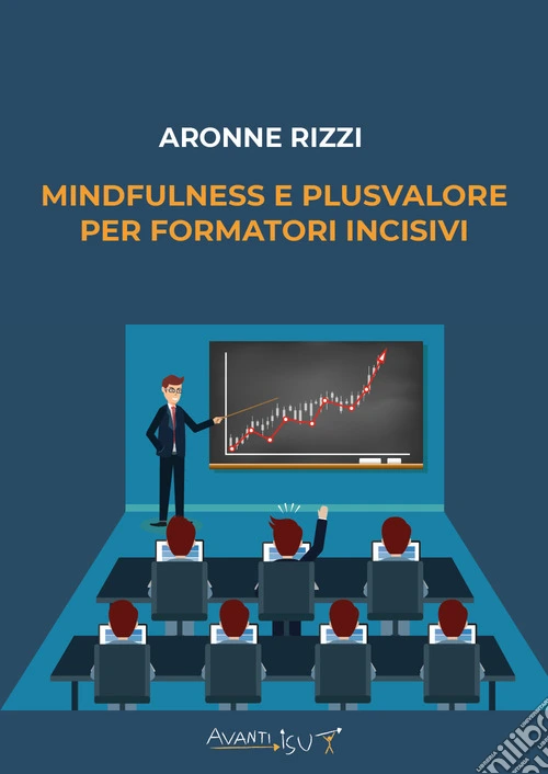 Mindfulness e plusvalore per formatori incisivi