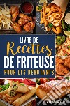Livre de recettes de friteuse pour les débutants libro di Martin Jean