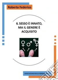 Il sesso è innato, ma il genere è acquisito