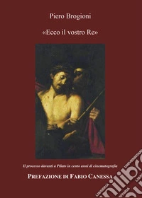 «Ecco il vostro Re»