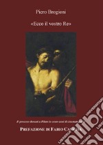 «Ecco il vostro Re» libro