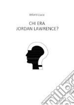 Chi era Jordan Lawrence? libro