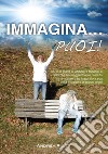 Immagina... puoi! libro