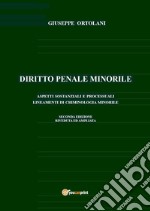 Diritto penale minorile. Aspetti sostanziali e processuali e lineamenti di criminologia minorile libro