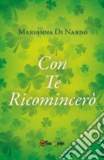 Con te ricomincerò libro