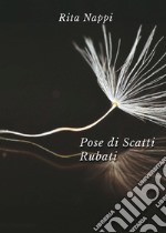 Pose di scatti rubati libro