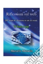 Riflessioni sul Web. 203 spunti di riflessione inviati sui social: WhatsApp libro
