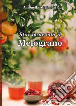 Star bene con il melograno libro