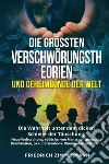 Die Grössten Verschwörungstheorien und Geheimbünde der Welt libro di Zimmermann Friedrich