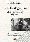 Di follia, di guerra e di altre storie 1915-1918 libro