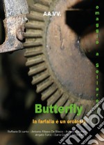 Butterfly. La farfalla è un orologio. Omaggio a Sellaroli libro