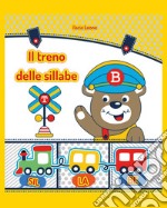 Il treno delle sillabe. Giochi ed esercizi per imparare le sillabe libro