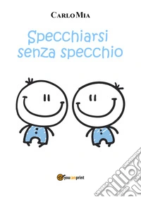 Specchiarsi senza specchio
