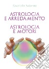 Astrologia e arredamento. Astrologia e motori libro di Salterini Graziella