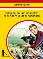 Indagine su uno scudetto al di sopra di ogni sospetto libro